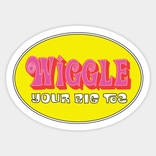 Wiggle Your Big Toe Sticker